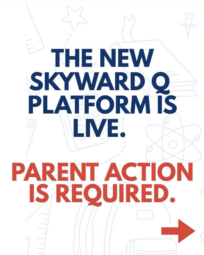 New Skyward Q ready. Action required