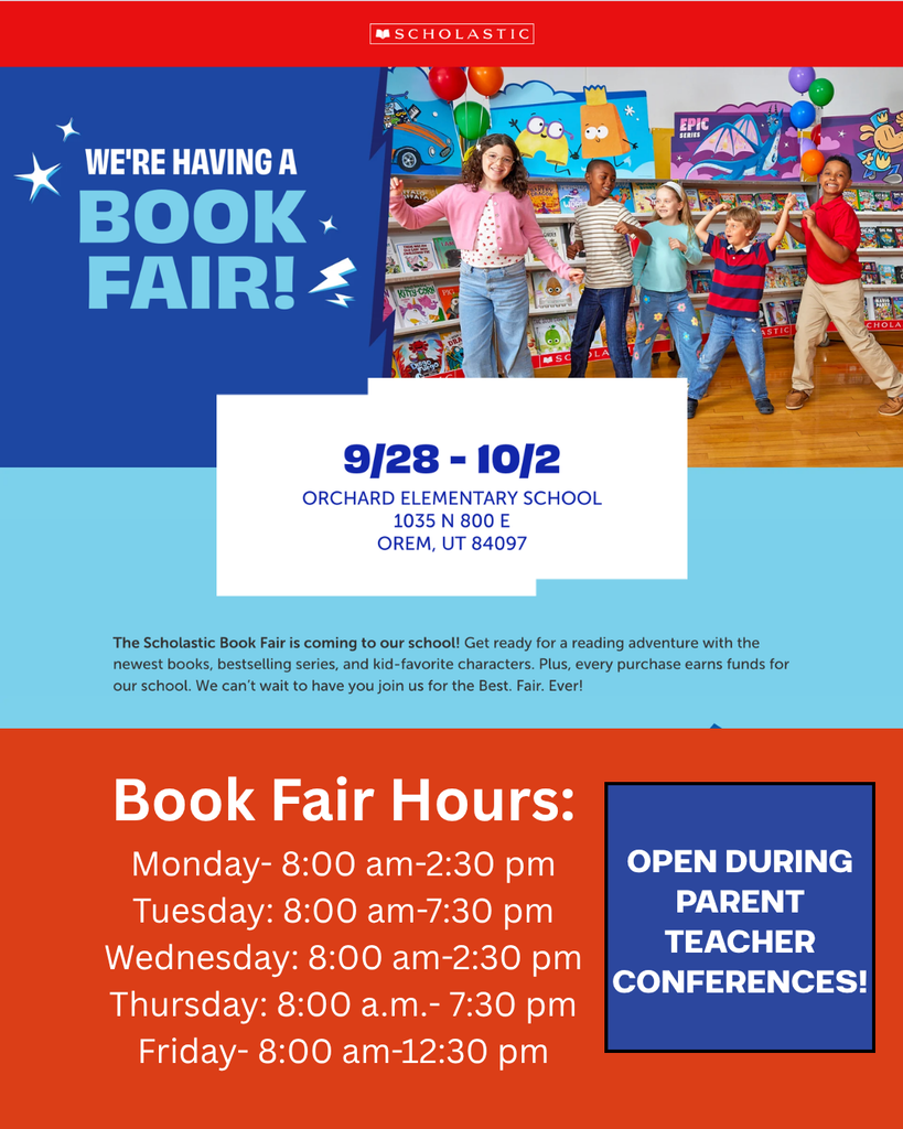Book Fair at Orchard Elementary! September 28-October 2. Open Monday and Wednesday from 8:00-2:30; Tuesday and Thursday 8:00-7:30, Friday 8:00-12:30. We are open during Parent Teacher Conferences!