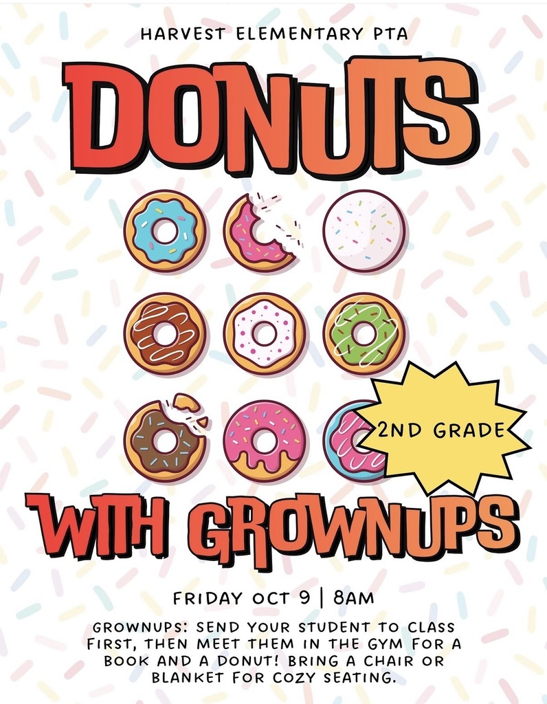 Colorful Harvest Elementary PTA flyer featuring donuts and sprinkles. Invites 2nd grade students and their grownups to “Donuts with Grownups” on Friday, October 9 at 8:00 a.m.
