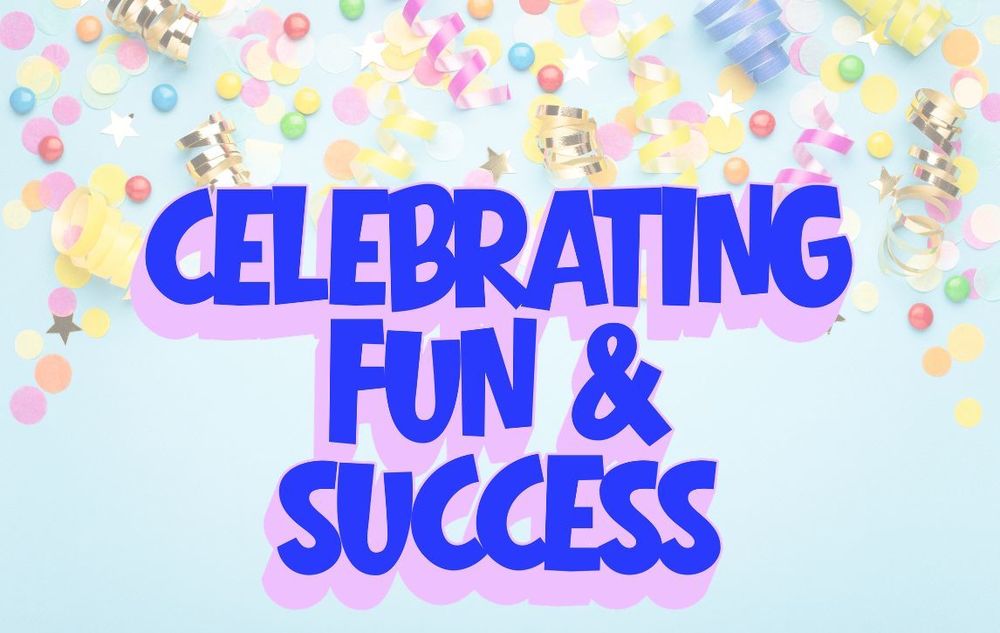 Celebrating Fun & Success