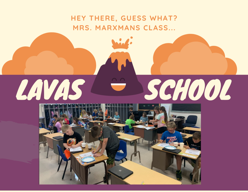 Mrs. Marxman's class & Lava