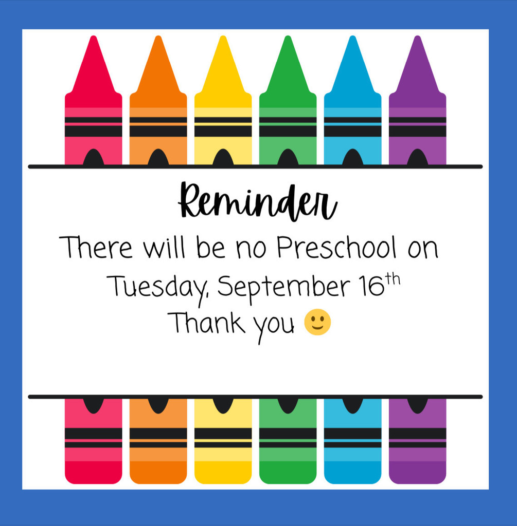 Just a reminder for Altamont Preschool For All that there is no school Tuesday, September 16th! 