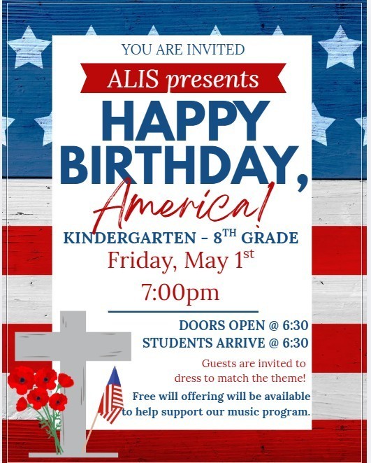 Image explaining upcoming "Happy Birthday America" concert by ALIS students on Friday, May 1st, 2026 at 7:00pmg 