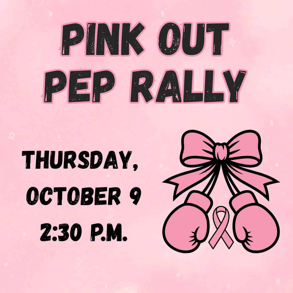 Pink Out Pep Rally, Thursday, October 9th at 2:30 p.m.
