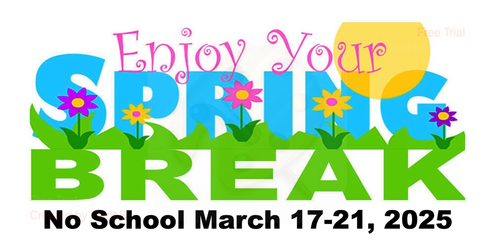 Spring Break March 17-21, 2025