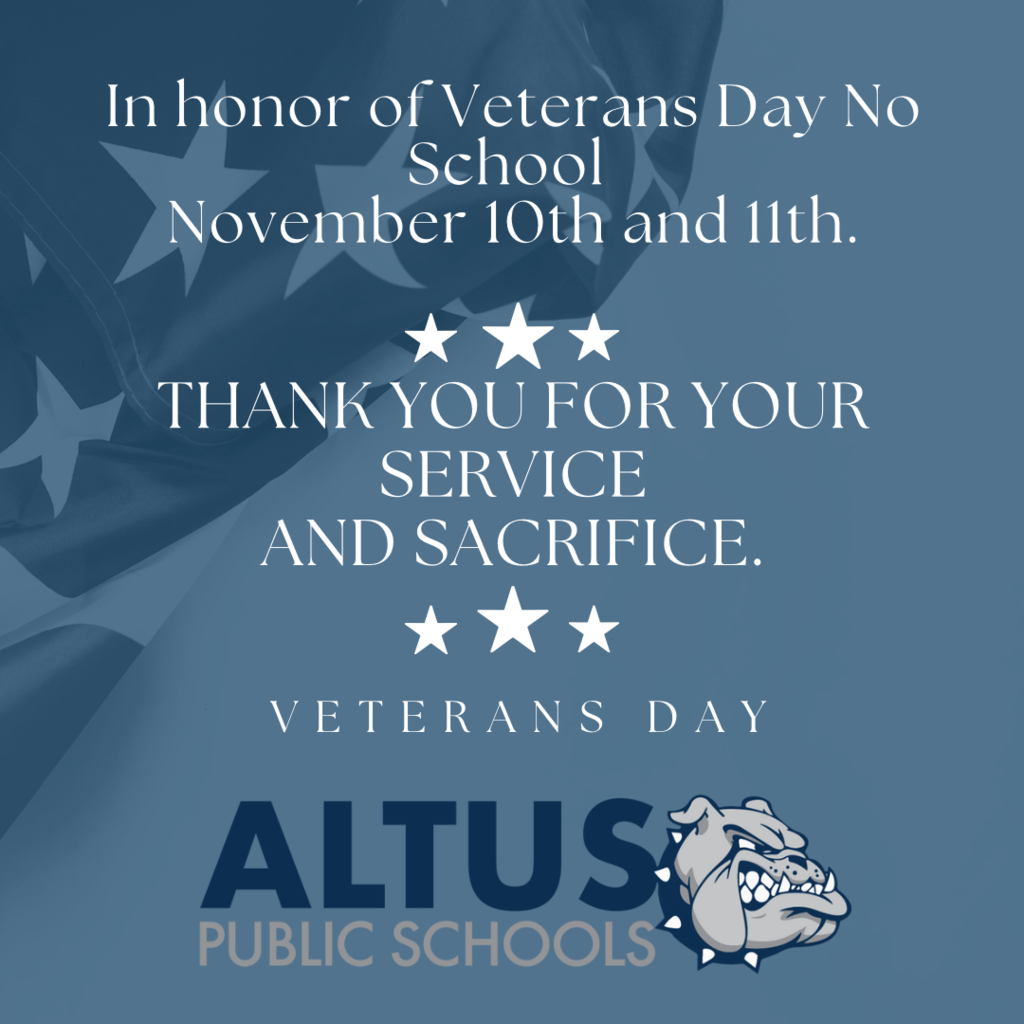 In honor of Veterans Day no school November 10th and 11th.