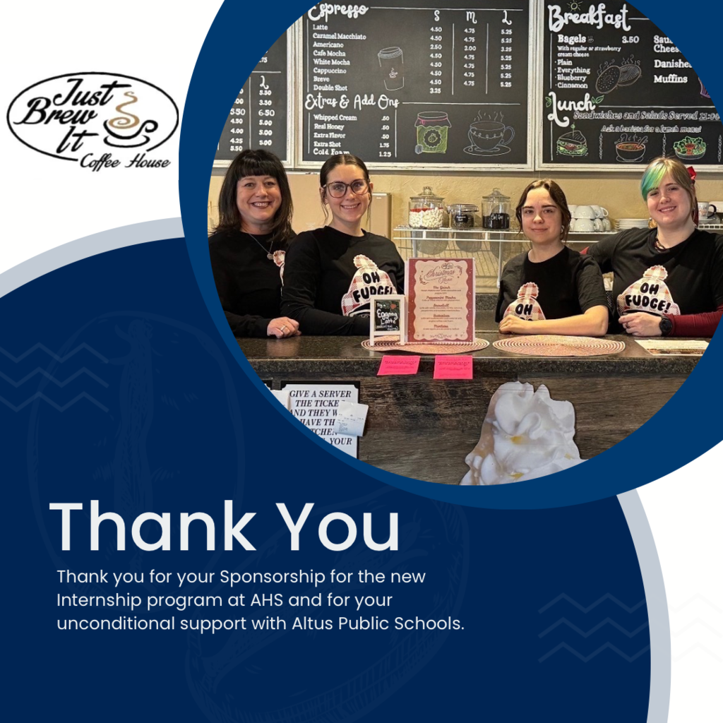 Thank you Just Brew It for your generous sponsorship for the new AHS Internship Program, and for your unconditional support with Altus Public Schools.