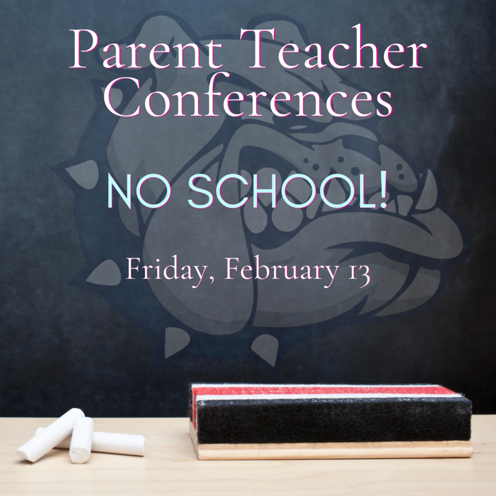 Parent Teacher Conferences No School Friday, February 13!