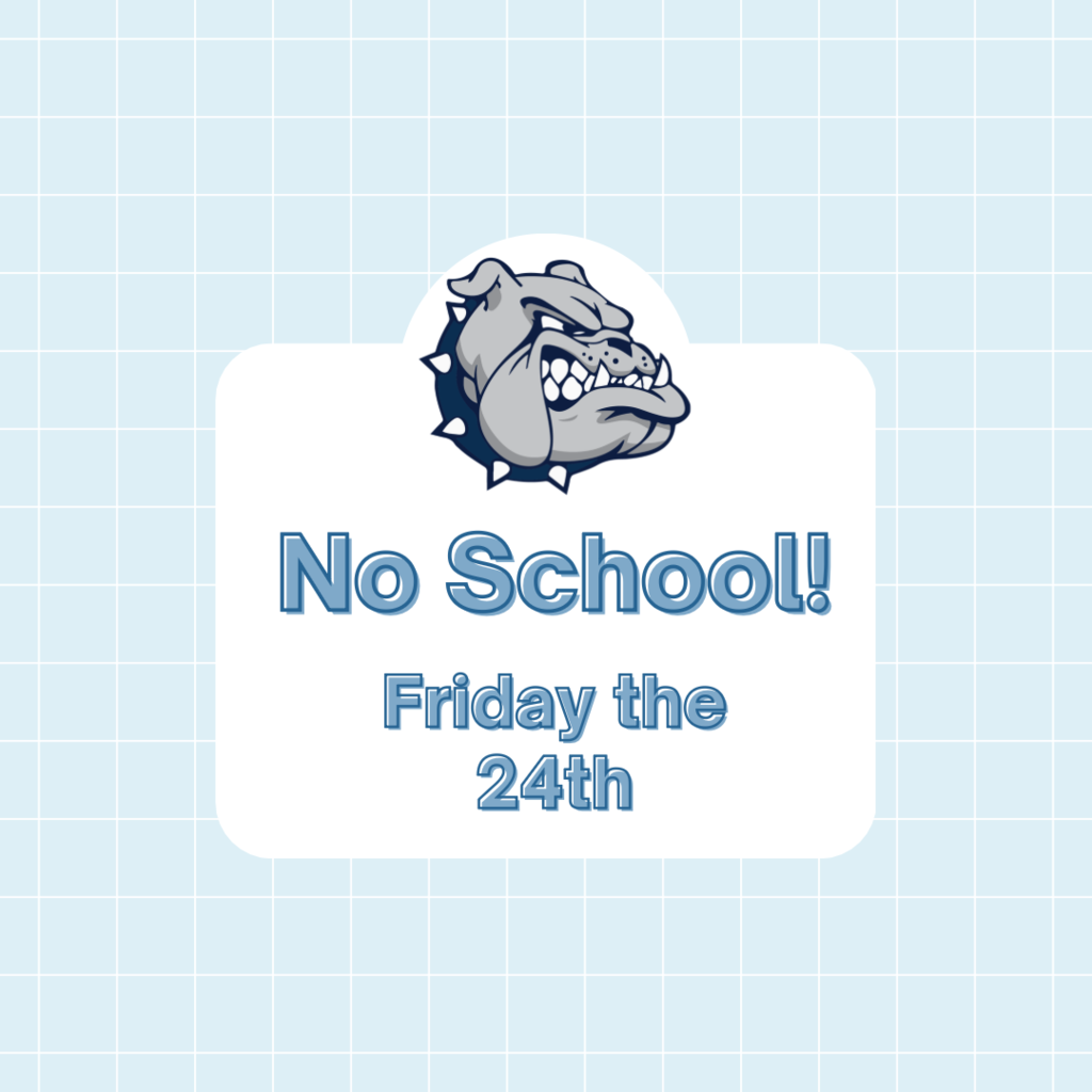 No School! Friday the 24th.