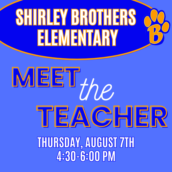 Shirley Brothers Elementary Meet the Teacher, Thursday, August 7th, 4:30-6:00 PM