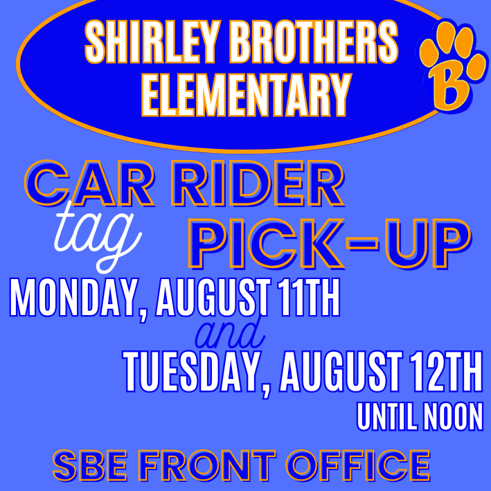 Car rider tag pick-up: Monday, August 11th and Tuesday, August 12th until noon at the front office