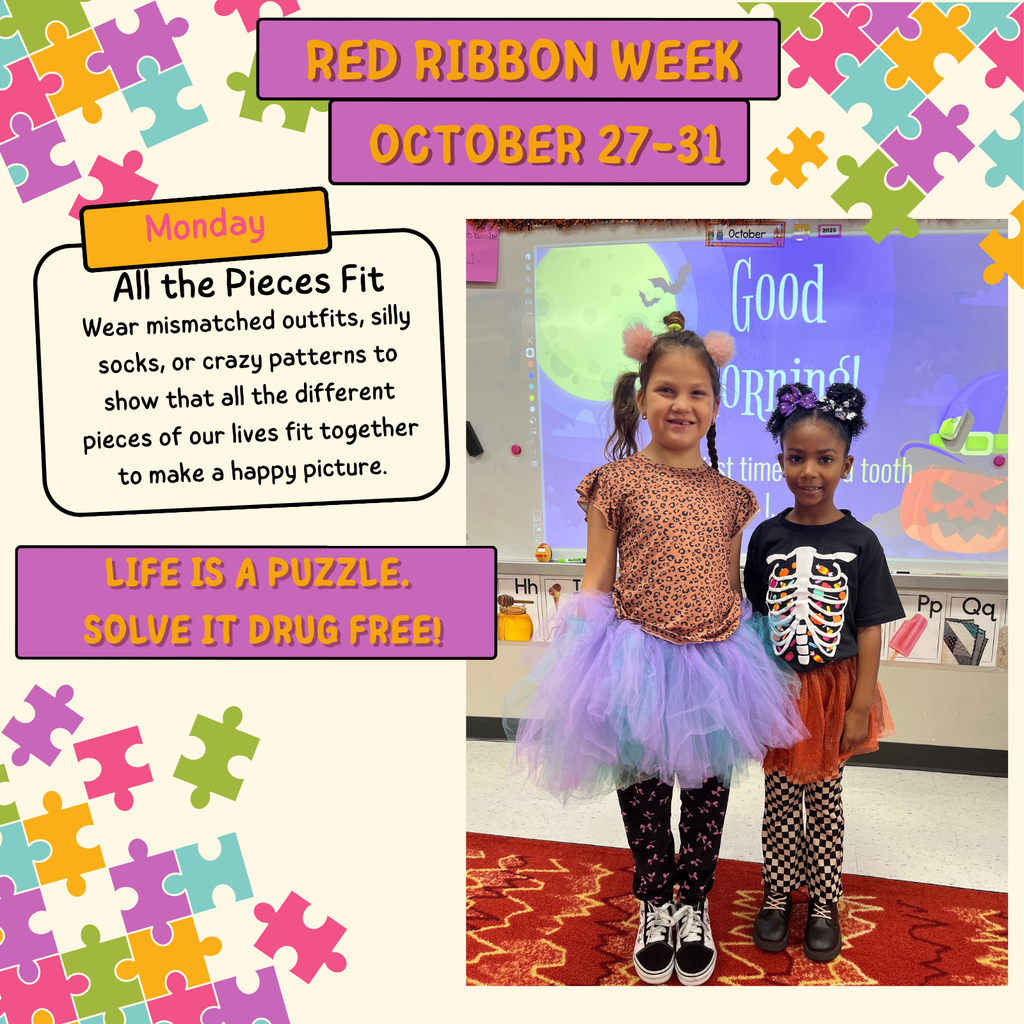 Red Ribbon Week October 27-31. Monday: All the Pieces Fit; Wear mismatched outfits, silly socks, or crazy patterns to show that all the different pieces of our lives fit together to make a happy picture.