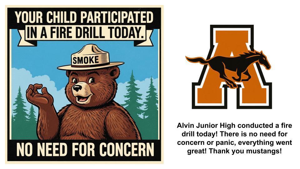 Alvin Junior High conducted a fire drill today! There is no need for concern, everything went great! Thank you mustangs!