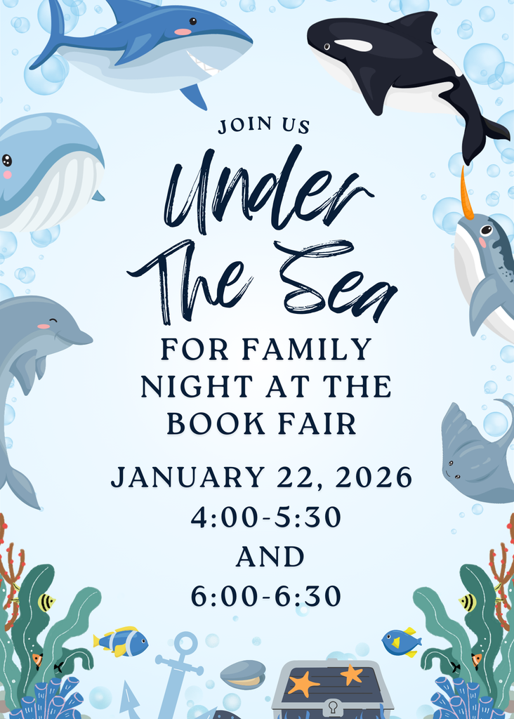 Join us under the sea for family night at the book fair. January 22, 2026 4 to 6:30. 