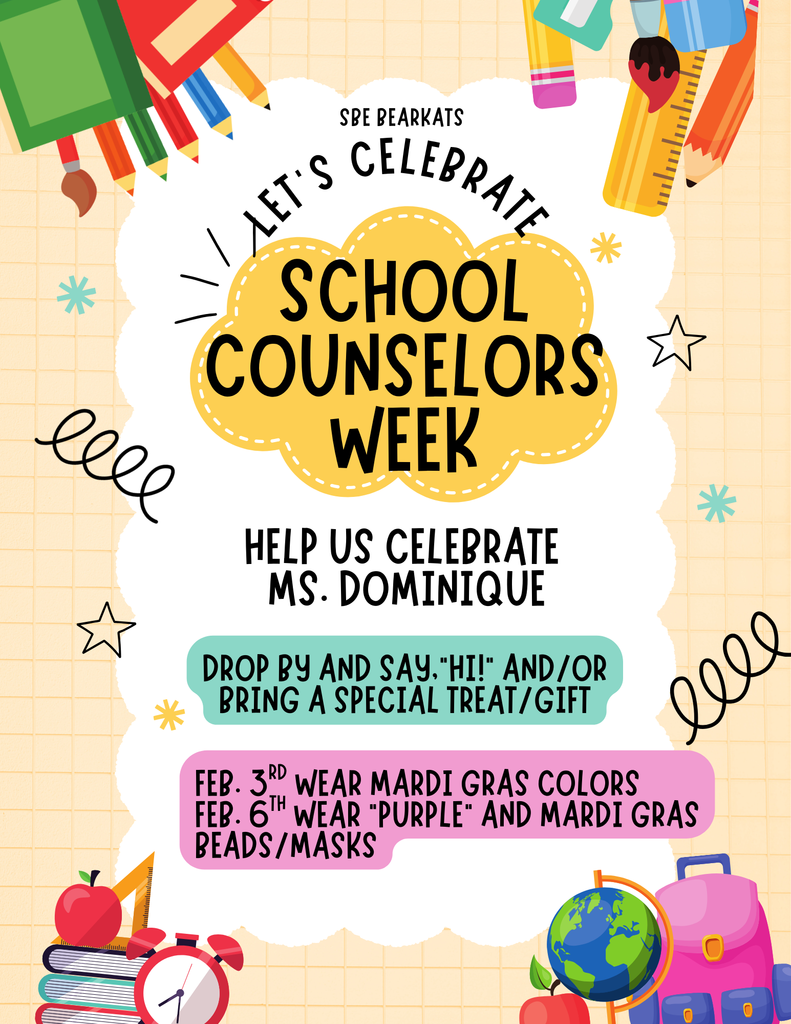 Let's Celebrate School Counselors Week. Help us celebrate Ms. Dominique. Drop by and say: "Hi!" and/or bring a special treat/gift. Feb. 3rd wear mardi gras colors; Feb. 6th wear "purple" and mardi gras beads/masks