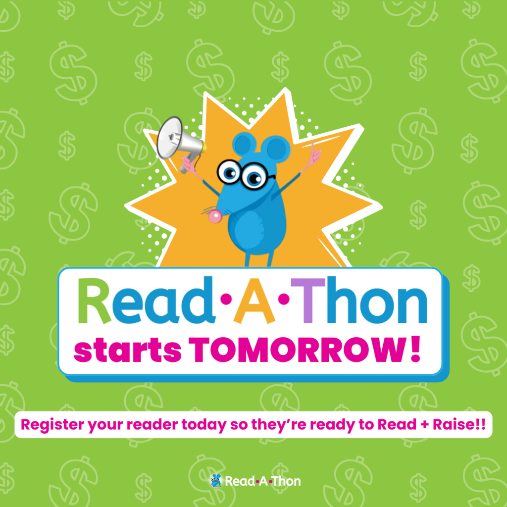 Read-A-Thon Starts Tomorrow! Register your reader today so they're ready to read + raise!