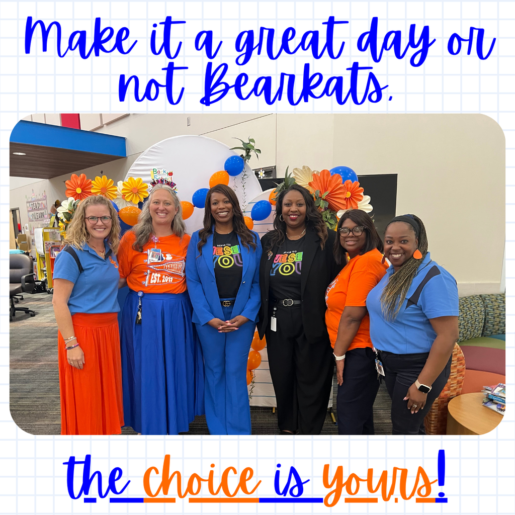 Make it a great day or not Bearkats, the choice is yours!  Staff posing with Dr. Mason and Ms. Simpson.