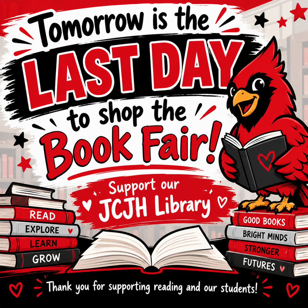 ALT text: Red, black, and white JCJH Book Fair graphic featuring a cheerful cardinal mascot reading a book beside stacks of books. Large text reads, “Tomorrow is the LAST DAY to shop the Book Fair!” with “Support our JCJH Library” and “Thank you for supporting reading and our students!”