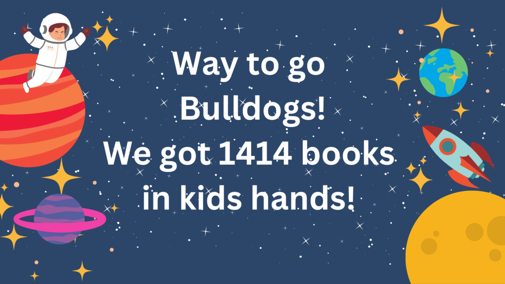 Way to go Bulldogs we got 1414 books in kids hands!