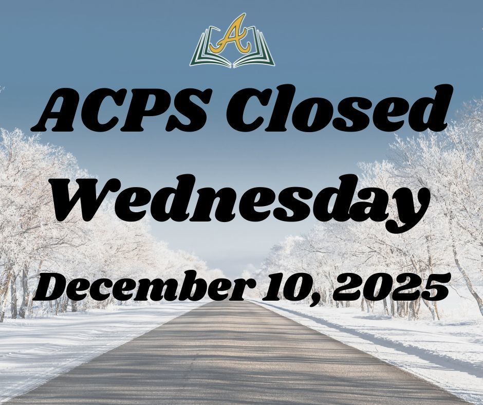 ACPS Closed - Picture of a clear roadway with snow covered grass and trees with the message, "ACPS Closed Wednesday December 10, 2025