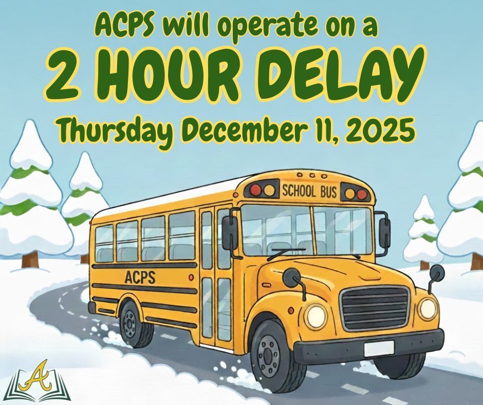 School Bus on a road between snow covered grounds and trees with the announcement ACPS will operate on a 2 hour delay.