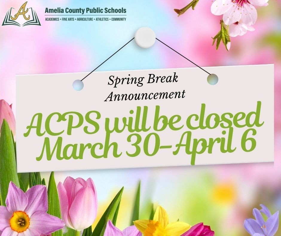 ACPS Flyer with spring colorful flowers announcing school closure for spring break