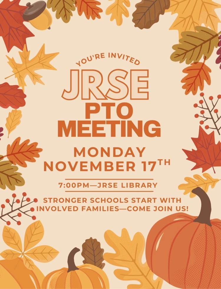 PTO Meeting @ 7 PM J.R.S.E. Library 