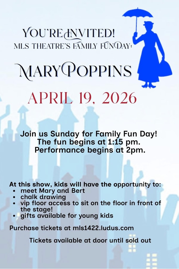 MLS Theatre Family Fun Day - April 19 beginning at 1:15 pm. Mary Poppins Begins at 2pm. Meet Mary and Bert, Chalk Drawing, VIP floor access and gifts for young kids.,