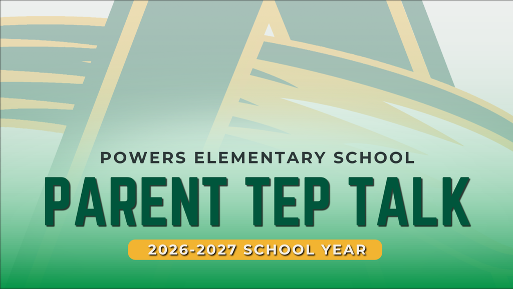 Green and white background with A logo faded in back - It reads Powers Elementary School Parent Tep Talk 2026-2027 School Year