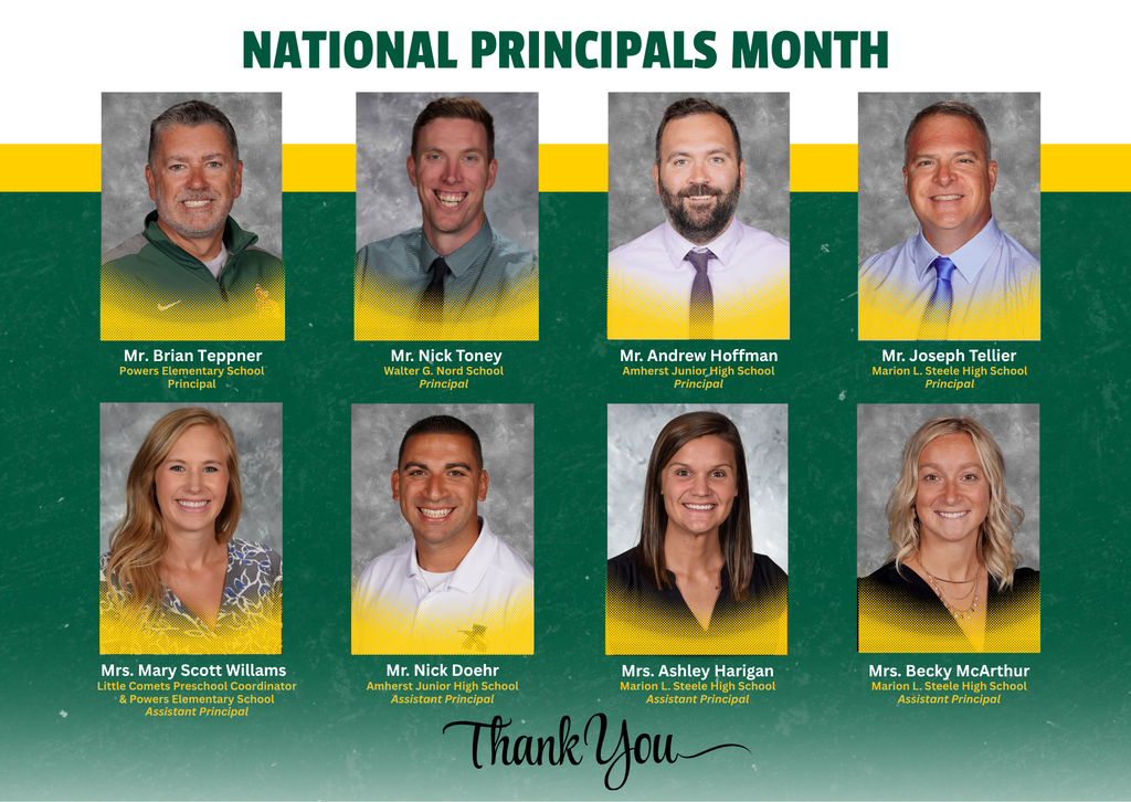 Green and gold “National Principals Month” graphic featuring eight Amherst school leaders. Top row, left to right: Brian Teppner, Powers Elementary principal; Nick Toney, Walter G. Nord principal; Andrew Hoffman, Amherst Junior High principal; and Joseph Tellier, Marion L. Steele High School principal. Bottom row: Mary Scott Willams, Little Comets Preschool coordinator and Powers Elementary assistant principal; Nick Doehr, Amherst Junior High assistant principal; Ashley Harigan and Becky McArthur, Marion L. Steele High School assistant principals. “Thank You” appears at the bottom.