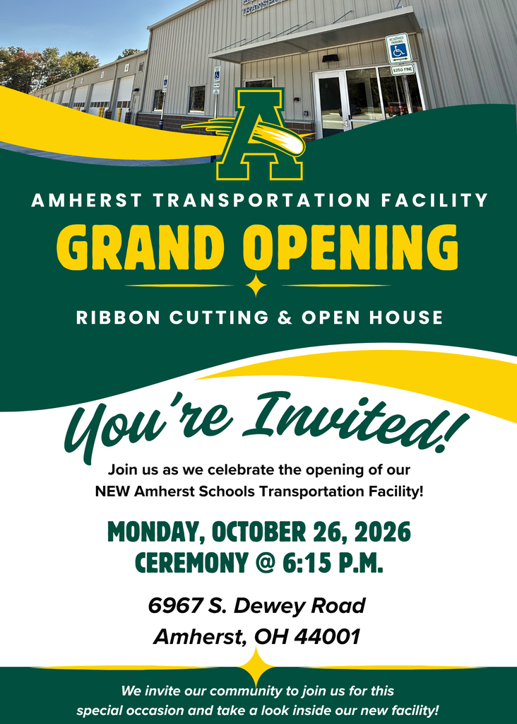 Green, gold, and white invitation featuring the new Amherst Schools Transportation Facility and Comets logo. Community members are invited to a grand opening, ribbon cutting, and open house on Monday, October 26, 2026, with the ceremony at 6:15 p.m., at 6967 S. Dewey Road, Amherst, OH 44001. Join the celebration and take a look inside the new facility.