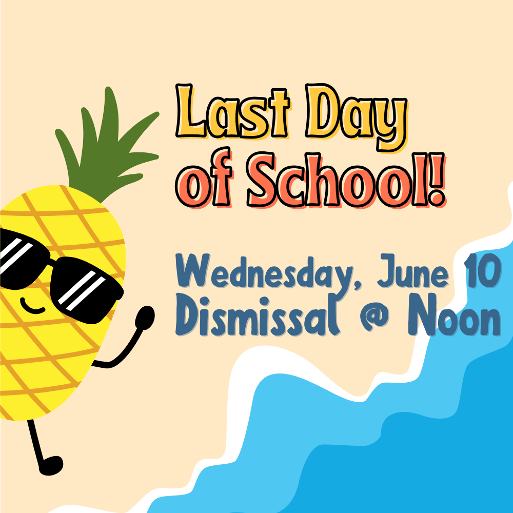 June 10, Noon, last day of school
