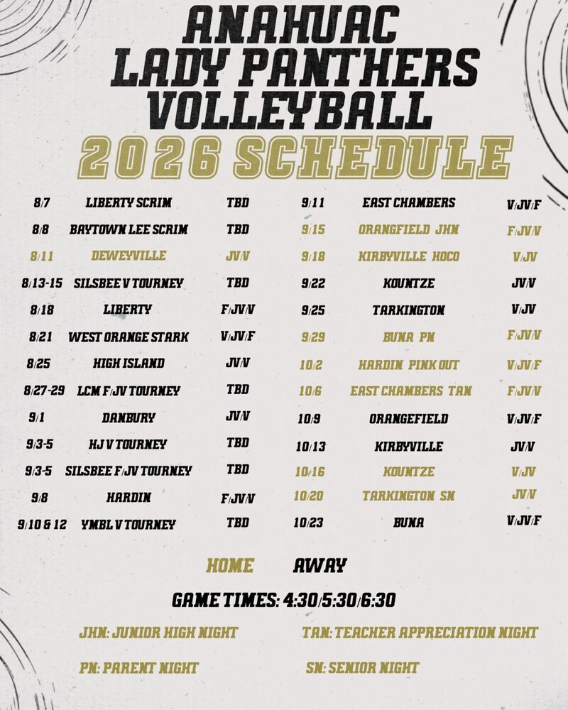 Anahuac Lady Panthers Volleyball 2026 Schedule. The schedule lists scrimmages, tournaments, and regular-season matches from August 7 through October 23, 2026. Home games are displayed in gold text, and away games are displayed in black text. Match times are 4:30 p.m., 5:30 p.m., and 6:30 p.m. Special events include Junior High Night (September 15), Homecoming (September 18), Parent Night (September 29), Pink Out (October 2), Teacher Appreciation Night (October 6), and Senior Night (October 20). Varsity, Junior Varsity, and Freshman team participation varies by event as indicated on the schedule.