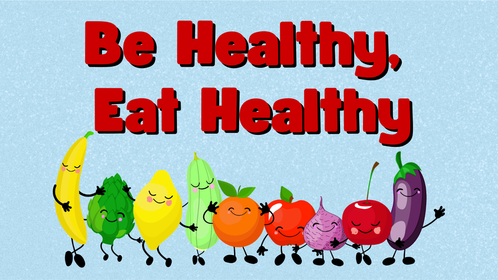 Fruits and Vegetables with the words Be Healthy, Eat Healthy
