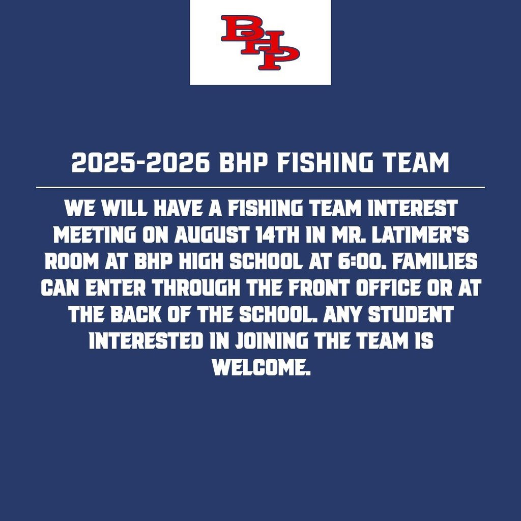 We will have a Fishing Team interest meeting on August 14th  in Mr. Latimer's room at BHP High School at 6:00. Families can enter in the front office or at the back of the school. Any student interested in joining the team is welcome.