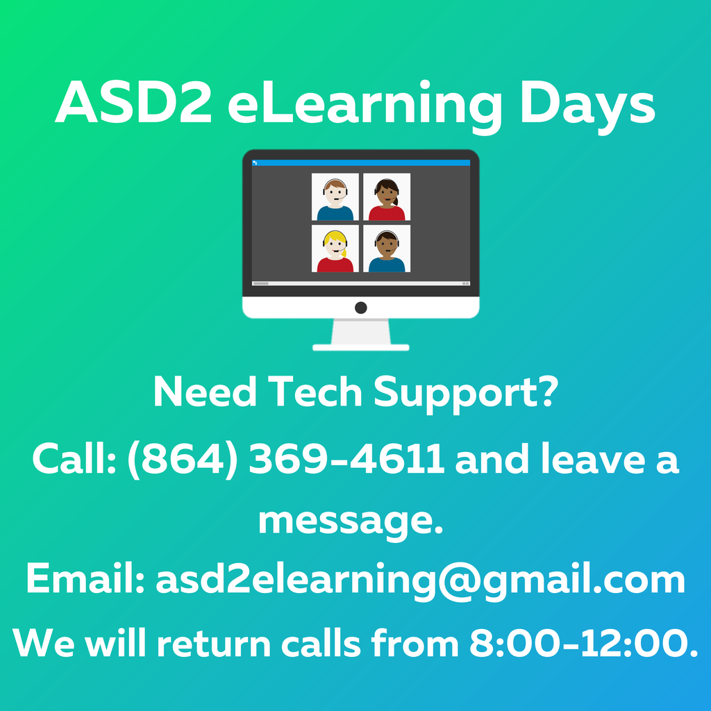 ASD2 eLearning Days Need Tech Support?  Call: (864) 369-4611 and leave a message.   Email: asd2elearning@gmail.com  We will return calls from 8:00-12:00.