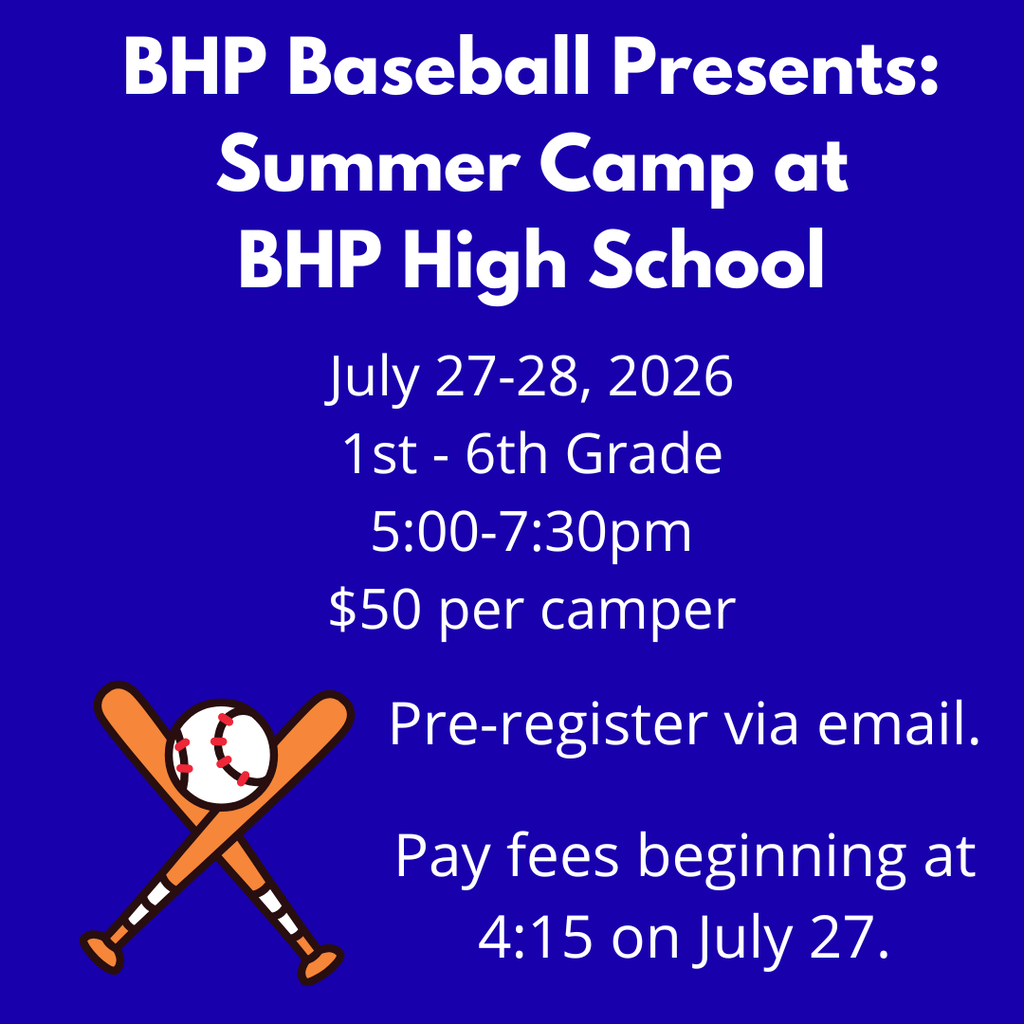 BHP Baseball presents summer camp 2026 at BHP! Contact Coach Roper (ctroper@asd2.org) to pre-register by July 22 to reserve your t-shirt and get more information.