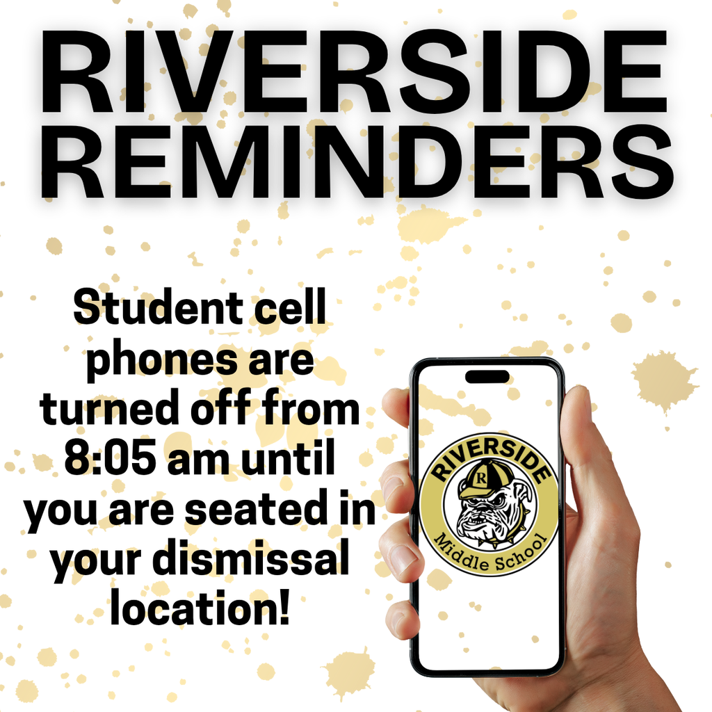 Student cell phones are turned off rom 8:05 am until you are seated in your dismissal location.