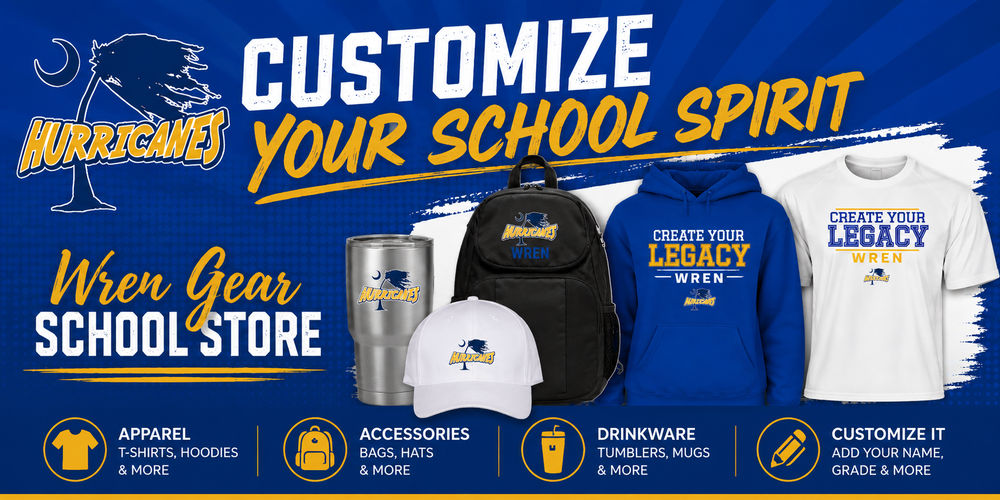 Promotional banner for the Wren High School gear school store in blue, gold, and white school colors. The graphic features the Wren Hurricanes logo on the left and large text reading “Customize Your School Spirit” across the top. Images of school merchandise including a tumbler, white hat, black backpack, blue hoodie, and white T-shirt are displayed across the center, each featuring Wren branding. Additional text reads “Wren Gear School Store” with icons and labels for apparel, accessories, drinkware, and customization options such as adding a name or grade level.