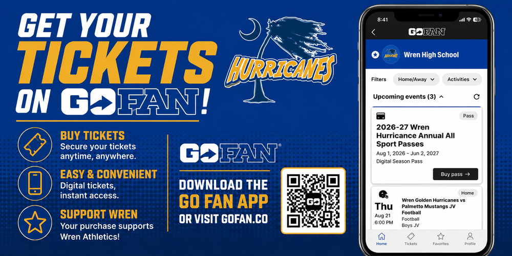 Promotional graphic for Wren High School Athletics encouraging fans to purchase digital tickets through the GoFan app. The design features a blue and gold Hurricanes theme with bold “Get Your Tickets on GoFan!” text, the Wren Hurricanes logo, a smartphone mockup displaying the 2026–27 Wren Hurricanes Annual All Sport Passes, and icons highlighting ticket purchasing, convenience, and support for Wren Athletics. A QR code and GoFan branding appear along the bottom for quick access to tickets and the app.