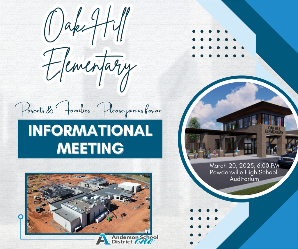 Anderson One will host an informational meeting about Oak Hill Elementary on March 20th at 6 pm at Powdersville High School