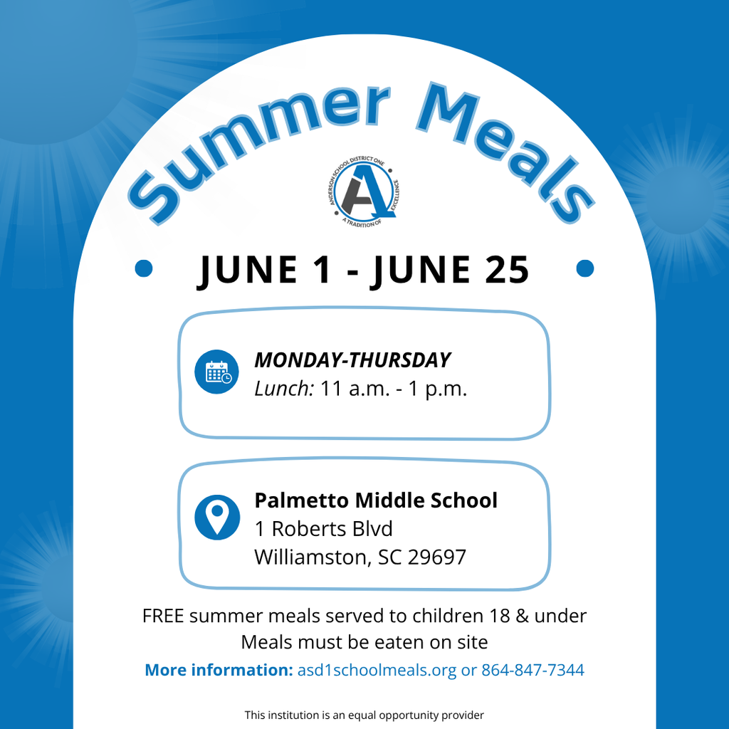This is a graphic that shares information about free summer meals for children 18 and under. The meals will be offered June 1-25 at Palmetto Middle School  Monday through Thursday from 11 a.m. to 1 p.m. The meals must be eaten on site. For more information visit asd1schoolmeals.org or call 864-847-7344