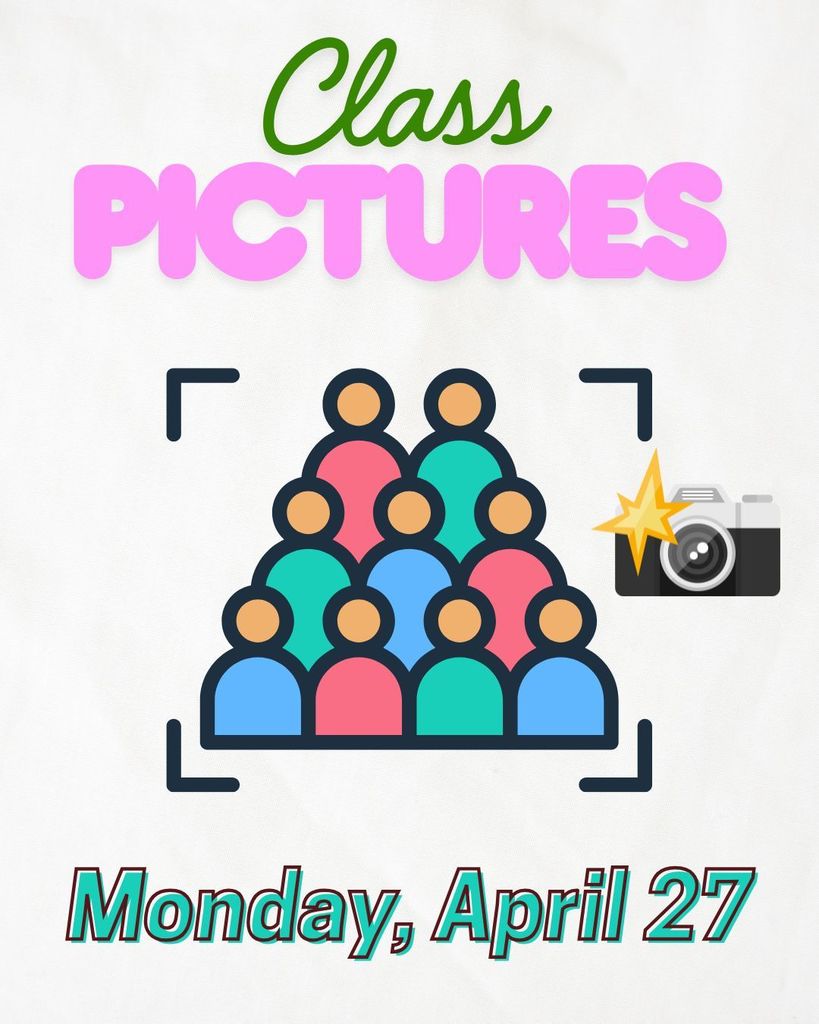 Class Picture Day is Monday, April 27