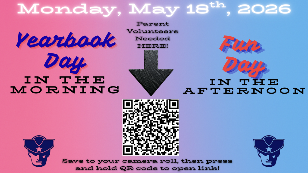 Yearbook & Fun Day Date and Parent Volunteer Sign Up here.