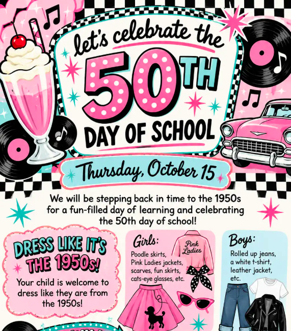 Join us in Celebrating the 50th Day of School - Your Child is welcome to dress like they are from the 1950s.