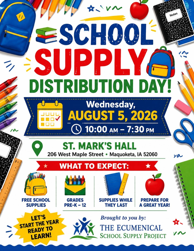 School Supply Distribution Day. August 5th, 10-7:30, St. Mark's Hall in Maquoketa