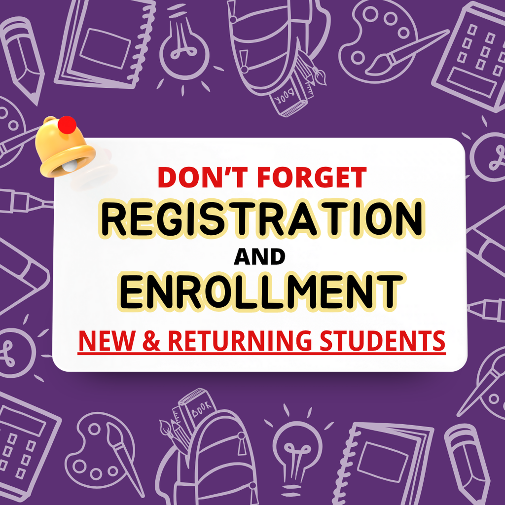 Don't Forget - Registration & Enrollment - New & Returning Students