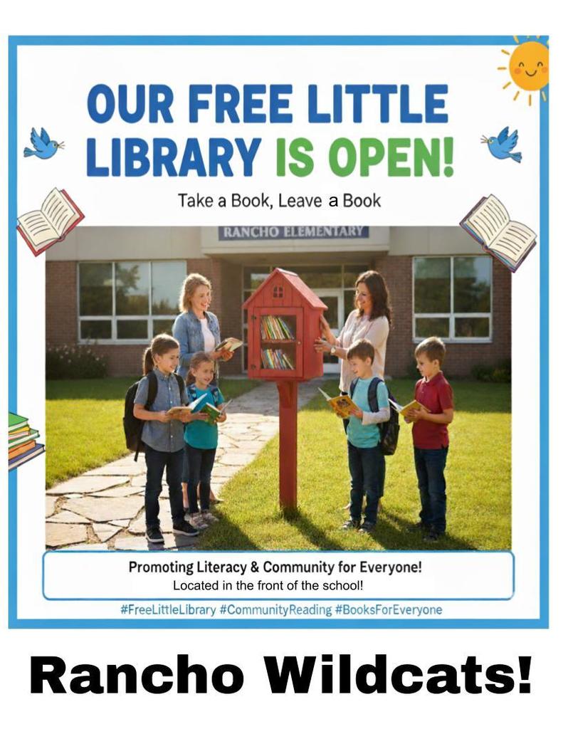 We're so excited to announce that our new Free Little Library is now open in front of Rancho Elementary! This is a wonderful opportunity to promote literacy and community. The library is for everyone—students, parents, and community members. We encourage you to take a book that you'd like to read and leave a book that you'd like to share. Let's keep the books flowing and inspire a love of reading in our community!