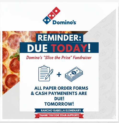 Order forms and money for the slice the price Domino's fundraiser are due today.