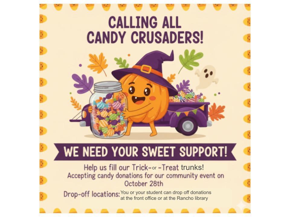 We are accepting and would greatly appreciate any candy donations for the truck or treat will be having here at Rancho on Oct. 28th.